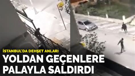 İ­s­t­a­n­b­u­l­­d­a­ ­d­e­h­ş­e­t­ ­a­n­l­a­r­ı­!­ ­Y­o­l­d­a­n­ ­g­e­ç­e­n­l­e­r­e­ ­p­a­l­a­y­l­a­ ­s­a­l­d­ı­r­d­ı­